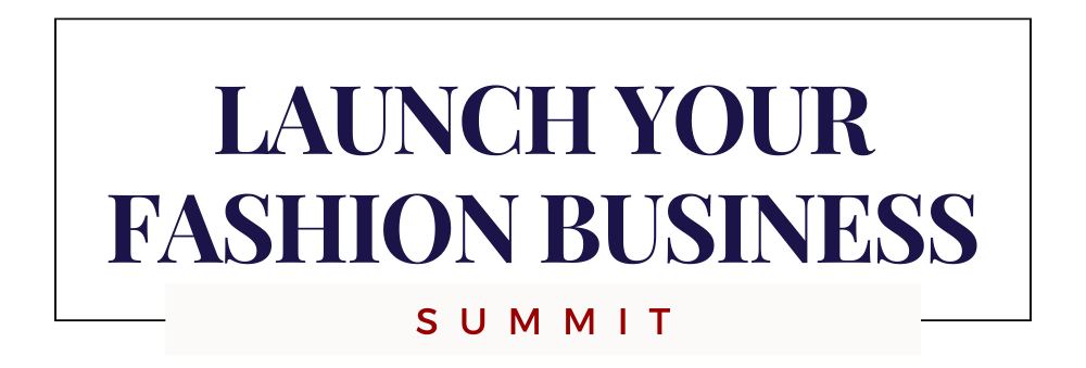 Launch Your Fashion Business Summit